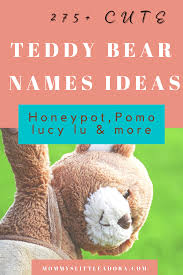 Maybe you would like to learn more about one of these? Best 275 Cute Teddy Bear Names Ideas Find Funny Ways To Choose A Teddy Bear Name Teddy Bear Names Cute Teddy Bear Names Bear Names
