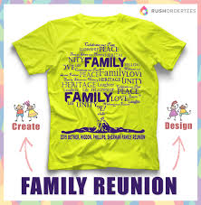 Family Reunion T Shirt Ideas Create Your Custom Family Reunion T Shirt For Your Next Event Family Reunion Shirts Reunion Shirts Family Reunion Shirts Designs