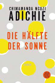 Before her birth, adichie's family lost nearly everything as a result of the nigerian civil war. Die Halfte Der Sonne Chimamanda Ngozi Adichie Buch Jpc