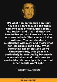 Jeremy clarkson jeremy clarkson cars collection jeremy clarkson cars 2020 choose your favorite star until we talk about him in. Jeremy Clarkson Quote It S What Non Car People Don T Get They See All Cars