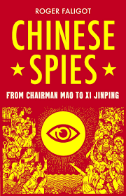 Chinese Spies: From Chairman Mao to Xi Jinping: Faligot, Roger, Lehrer,  Natasha: 9781787380967: Amazon.com: Books