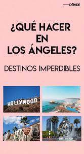 Que Hacer En Los Angeles Guia Para Salir Comer Y Comprar Viaje A Los Angeles Viaje A California Los Angeles