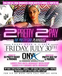 How many months until july 30th 2021? 2 Pretty 2 Pay Onyx Sports Bar Friday July 30th 2021 Onyx Sports Bar And Lounge Jacksonville Fl July 30 To July 31
