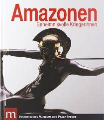 Compra ahora electrónicos, libros, ropa y mucho más. Amazonen Geheimnisvolle Kriegerinnen Amazon De Historsches Museum Der Pfalz Speyer Bucher