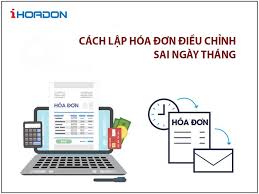 Hướng dẫn chi tiết cách viết hóa đơn điều chỉnh sai ngày, tháng