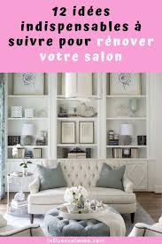 12 Techniques Infaillibles Pour Redonner Vie A Votre Salon Conseils De Decoration Salon Mobilier De Salon