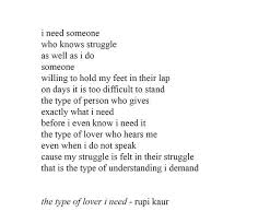 The Type Of Lover I Need Rupi Kaur Me Quotes Pretty Words Words