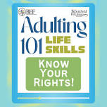 Adulting 101: Know Your Rights!