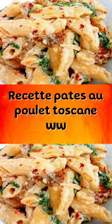 Recette Pates Au Poulet Toscane Ww En 2020 Recette Pates Poulet Pates Au Poulet Recette Pate