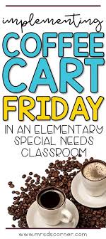 Implementing A Coffee Store In An Elementary Special Needs Classroom Mrs D S Corner Life Skills Curriculum Life Skills Classroom Life Skills Class