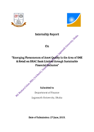 Able to intern for a duration between 12 to 24 weeks. Pdf Internship Report Mba Emerging Phenomenon Of Asset Quality In The Area Of Sme Retail On Brac Bank Limited Through Sustainable Financial Inclusion Md Mazharul Islam Jony Academia Edu