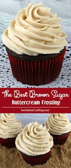 The Best Brown Sugar Buttercream Frosting Recipe Cupcake Cakes Buttercream Recipe Cake Recipes