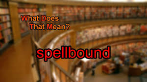 What Does Spellbound Mean Youtube