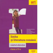 Dan cristescu, carmen salavastru, bogdan voiculescu, cezar th. Limba Si Literatura Romana Caietul Elevului Clasa A Vi A Sofia Dobra Florentina Samihaian Anca Davidoiu Roman Monica Halaszi Horia Corches