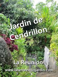 Le Jardin De Cendrillon Ile De La Reunion La Terre Est Un Jardin En 2020 Jardins La Reunion Cendrillon