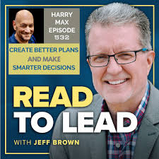 532: How to Create Better Plans and Make Smarter Decisions with Harry Max