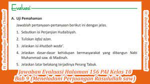 Maybe you would like to learn more about one of these? Jawaban Evaluasi Halaman 156 Pai Kelas 10 Bab 9 Meneladani Perjuangan Rasulullah Saw Youtube