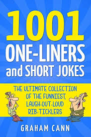Do transformers get car, or life insurance? russell howard. 9781838090517 1001 One Liners And Short Jokes The Ultimate Collection Of The Funniest Laugh Out Loud Rib Ticklers Abebooks Cann Graham 1838090517
