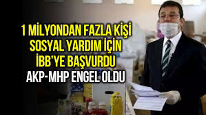 Başvuruların otomatik olarak bakanlık tarafından yapıldığı sosyal yardım için ödemeler, 1 nisan'da ptt üzerinden gerçekleşecek. Ibb Ye 1 Milyondan Fazla Sosyal Yardim Basvurusu Yapildi Akp Mhp Engel Oldu