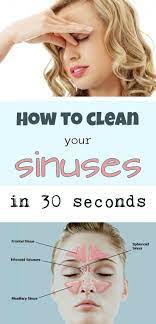 How To Clean Your Sinuses In 30 Seconds Realbeautytips Net Sinusitis Natural Health Tips Health And Beauty Tips