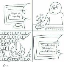 25 Best Memes About Click Click Click Click Click Click Memes