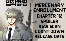 Mercenary Enrollment Chapter 112 Spoiler, Countdown, About, Synopsis,  Release Date » Amazfeed