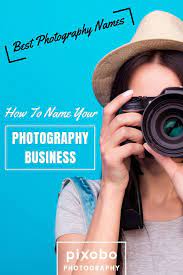Best Photography Names How To Name Your Photography Business Photography Names Photography Names Business Amazing Photography