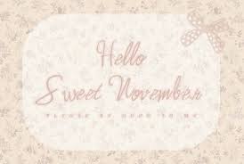 Take a little break and enjoy this collection of beautiful designs. Hello November November Hello November November Quotes Welcome November Hello November Quotes Sweet November Hello November November