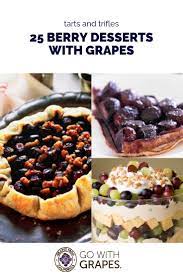 Tarts And Trifles 25 Berry Desserts With Grapes Grape Dessert Recipes Grape Dessert Berries Recipes