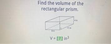 Nov 17, 2020 · steps. Find The Volume Of The Rectangular Prism 4 In 11 In Chegg Com