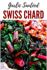 Sauteed Swiss Chard With Garlic Recipe Swiss Chard Recipes Easy Swiss Chard Recipes Chard Recipes Healthy