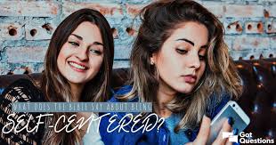 What does the Bible say about being self-centered?