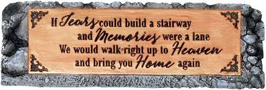 To live in the hearts of those we love is never to die. Amazon Com Spoontiques If Tears Could Build A Stairway Desk Sign Brown Home Kitchen