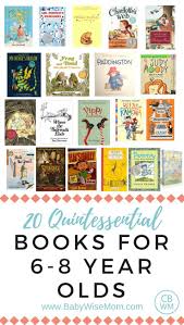 20 Quintessential Books For 6 8 Year Olds Babywise Mom First Grade Books 2nd Grade Books Read Aloud Books