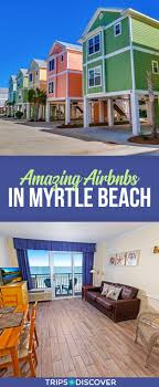 10 Top Airbnbs For Your Myrtle Beach Vacation In 2020 Myrtle Beach Trip Myrtle Beach Vacation Myrtle Beach Travel