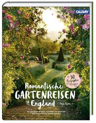 Wir stellen 7 berühmte gärten englands vor. Romantische Gartenreisen In England Zu Besuch In Den Schonsten Garten Mit Den Besten Geheimtipps I Jetzt Kaufen
