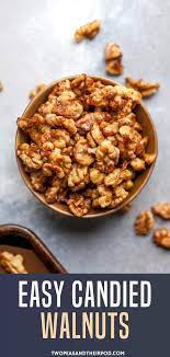 Easy Candied Walnuts Walnut Recipes Candied Walnuts Candied Walnut Recipe