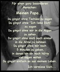 „wie menschen unter ihren vätern leiden, ist natürlich ganz individuell. Meinen Papa Spruche Trauer Trauer Vater Trostende Worte