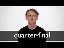 Which is the best definition of the word quarterfinal? Quarter Final Definition Und Bedeutung Collins Worterbuch