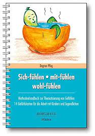 Sich-fühlen - mit-fühlen - wohl-fühlen: Methodenhandbuch zur Thematisierung  von Gefühlen 14 Gefühlskarten für die Arbeit mit Kindern und Jugendlichen:  Amazon.co.uk: Pflug, Dagmar: 9783942976039: Books