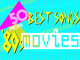 Best Songs From 80s Movies 50 Songs To Take You Back To