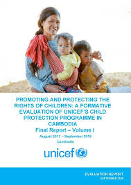 .for children, and supported an agenda to better protect children in situations of armed conflict. Promoting And Protecting The Rights Of Children A Formative Evaluation Of Unicef S Child Protection Programme In Cambodia Coram International