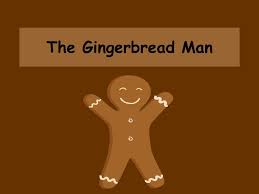 This is a short gingerbread man story. The Gingerbread Man Ppt Download