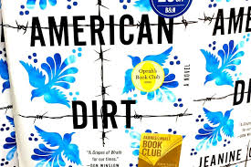 I'm recommending american dirt for readers who might appreciate a survival story, for those who are curious about the controversy, for. American Dirt Is A Bad Book But Not Because Of Jeanine Cummins Background