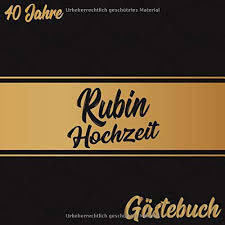 Die rubinhochzeit wird am 40. Amazon Rubinhochzeit Gaestebuch 40 Jahre Rubin Hochzeit 40 Jahre Gaestebuch Zum Hochzeitstag Nach 40 Jahren Zum Eintragen Von Glueckwuensche Und Fotos Im Quadratischen Format Motiv Gold Schwarz Vintage Verziert Schnoerkel