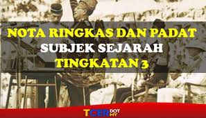 Tingkatan 3, tingkatan tiga, pentaksiran tingkatan 3, pt3, sejarah tingkatan 3, nota ringkas sejarah tingkatan 3, senarai tajuk bab sejarah tingkatan 3 sejarah tingkatan 3 bab 5 kemerdekaan negara 31 ogos 2017. Koleksi Nota Ringkas Dan Padat Sejarah Tingkatan 3 Tcer My