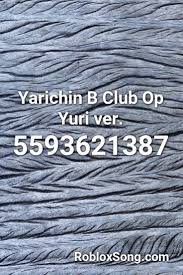 Just copy and play it in your roblox game. Yarichin B Club Op Yuri Ver Roblox Id Roblox Music Codes Roblox Dubstep Music