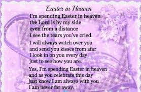 Easter In Heaven Easter Easter Images Quotes About Easter Easter Picture Quotes Heaven Quotes Heaven Poems Easter Poems