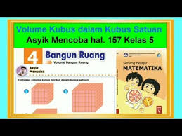 Tentukan volume kubus berikut dalam kubus satuan. Volume Kubus Dalam Kubus Satuan Asyik Mencoba Hal 157 Senang Belajar Matematika Kelas 5 Bab 4 Youtube