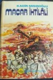 Üstad kadir mısıroğlu külliyatı (60 kitap). Macar Ihtilali Kadir Misiroglu